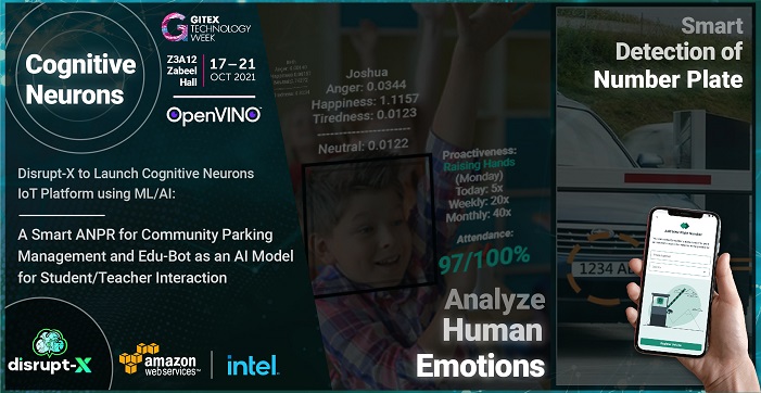 Disrupt-X Will Launch Cognitive Neurons IoT Platform for Community ANPR and Edu-Bot, a Unique AI Model for Student/Teacher Interaction Using Intel’s OpenVINO at GITEX 2021