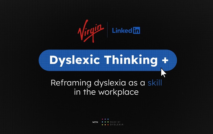 FCB Inferno London and Virgin Group, in Collaboration with LinkedIn and Made By Dyslexia, win Titanium Lion for “Dyslexic Thinking”