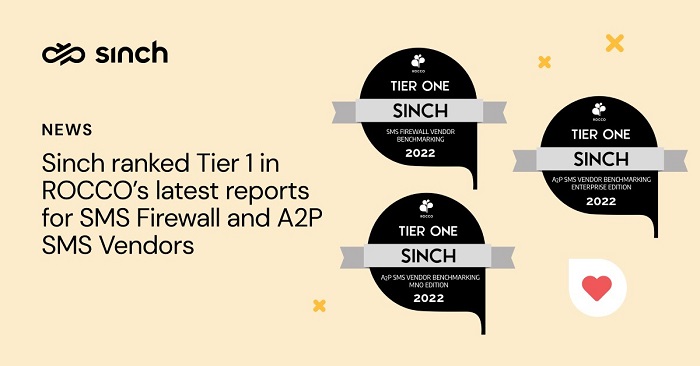 Sinch Receives a Tier One Ranking in ROCCO’s Latest Reports for Its A2P Monetization Product Suite and Its SMS Firewall Product for MNOs, and A2P SMS Products for Enterprises