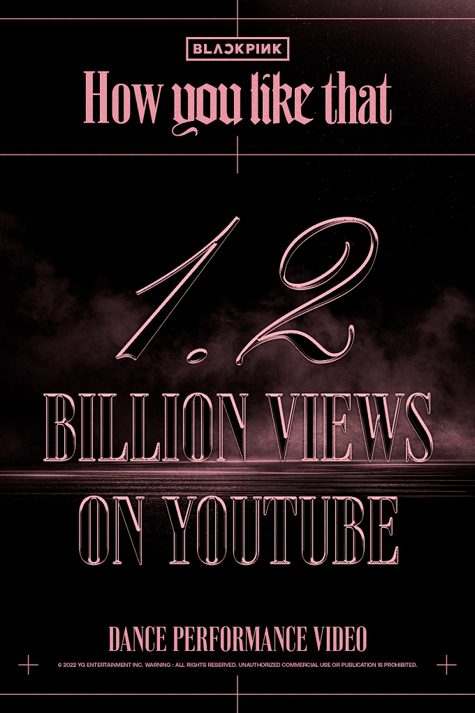 This image provided by YG Entertainment on Aug. 12, 2022, celebrates the surpassing of 1.2 billion views by the choreography video for BLACKPINK's "How You Like That."