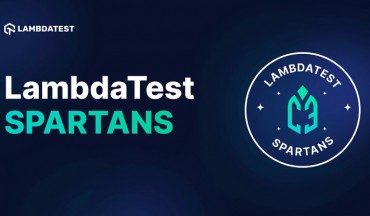 LambdaTest Launches Its Community Advocacy Program LambdaTest Spartans