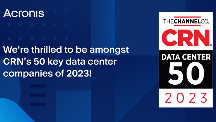 The Channel Company, has named Acronis to its Data Center 50 list for 2023.
