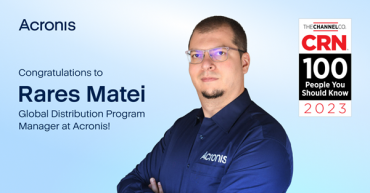 Acronis’ Rares Matei Recognized on CRN’s 100 People You Don’t Know But Should for 2023 List
