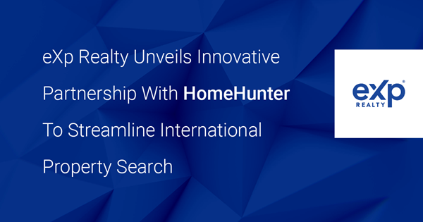 eXp Realty Unveils Innovative Partnership with HomeHunter To Streamline International Property Search