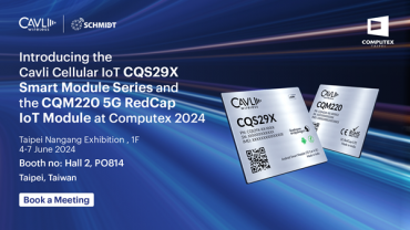 Cavli Wireless all set to introduce the Cellular IoT CQS29X Smart Module Series and the CQM220 5G RedCap IoT Module at Computex Taipei 2024