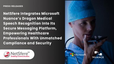NetSfere Integrates Microsoft Nuance’s Dragon Medical Speech Recognition Into Its Secure Messaging Platform, Empowering Healthcare Professionals With Unmatched Compliance and Security