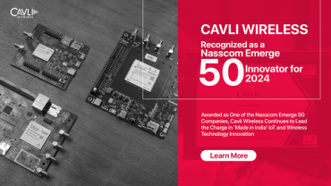 Cavli Wireless Recognized as a Nasscom Emerge 50 Innovator for 2024, Championing ‘Made in India’ Deep Tech Solutions to Drive Global IoT and Wireless Connectivity