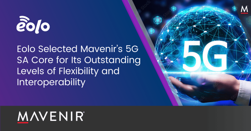 Italian Operator EOLO Selects Mavenir 5G SA Core for Europe’s First 5G Standalone mmWave FWA Network