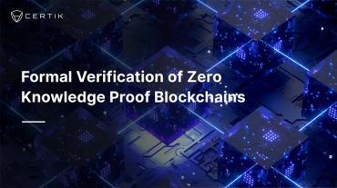 CertiK Wins Two Grants from the Ethereum Foundation, Spearheading zkEVM Formal Verification