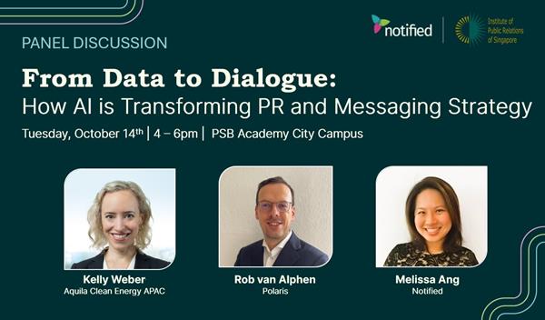 From Data to Dialogue: Singapore PR Professionals Explore AI’s Role in Next-Gen Communications at IPRS – Notified Panel Discussion