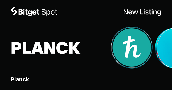 Bitget Lists Planck (PLANCK) with over 3.1M in Token Rewards Bitget Lists Planck (PLANCK) with over 3.1M in Token Rewards