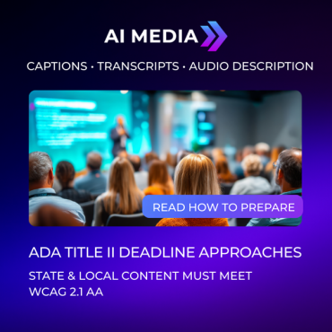 AI-Media Launches ADA Title II Compliance Initiative to Support Public Entities Meeting WCAG 2.1 AA Deadlines