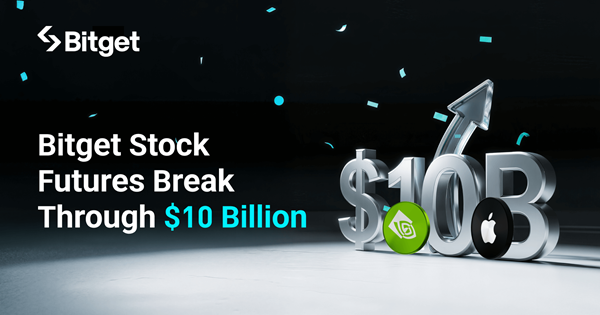 Bitget Stock Futures Break Through $10 Billion as Global Traders Rush Into Tokenized Equities Bitget Stock Futures Break Through $10 Billion as Global Traders Rush Into Tokenized Equities